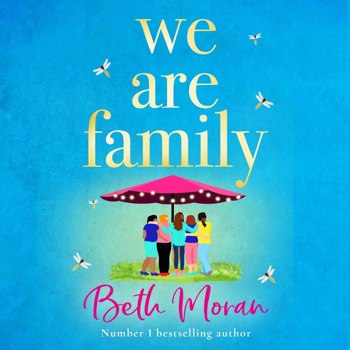 Album cover of We Are Family - A feel-good read from NUMBER ONE BESTSELLER Beth Moran for summer 2023 (Unabridged)