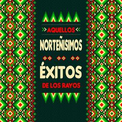 Cover of Aquellos Norteñisimos Éxitos De Los Rayos.
