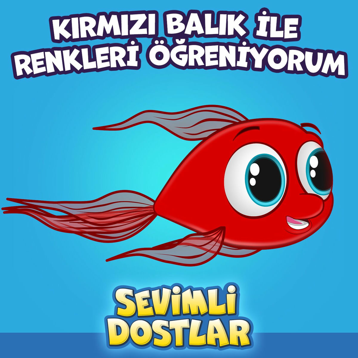 Kırmızı Balık ile Renkleri Öğreniyorum - Sevimli Dostlar | Deezer