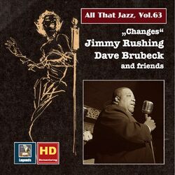 Cover of All That Jazz, Vol. 63: Jimmy Rushing, Dave Brubeck & Friends – Changes (Remastered 2016)