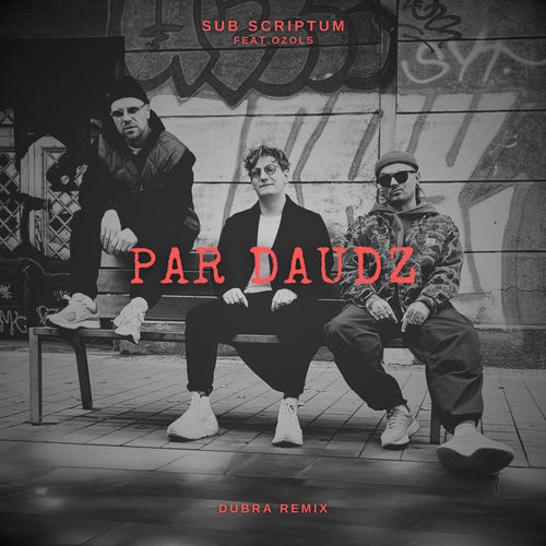 Par Daudz (feat. Ozols) (Dubra remix)