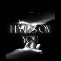 Hands On You