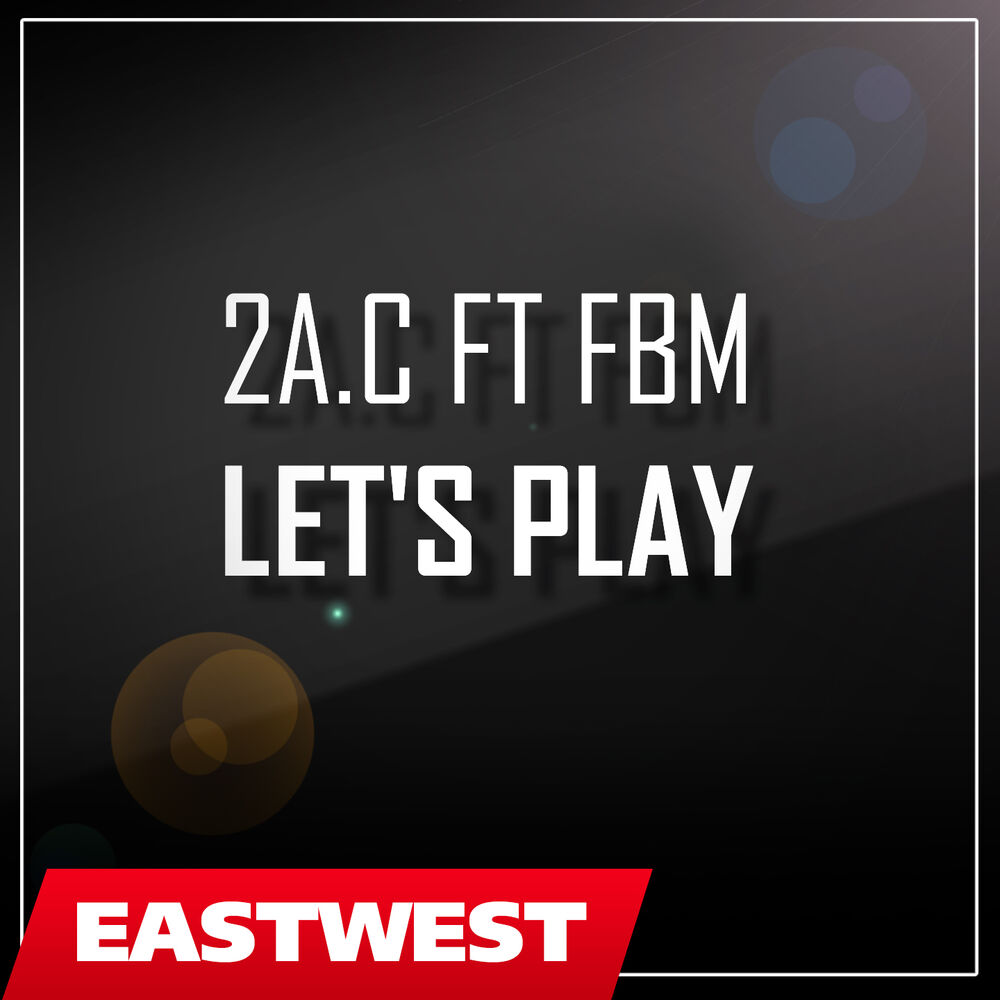 Picture of 2A.C ft FBM - Let's Play