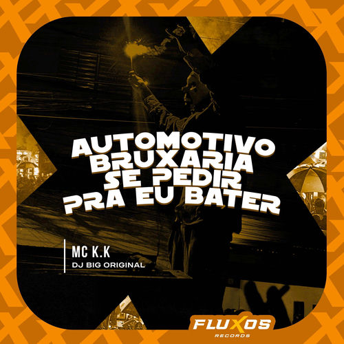 Descargar Automotivo Bruxaria se Pedir Pra eu Bater - MC K.K MP3