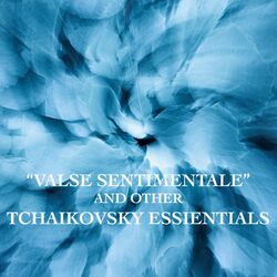 Cover of "Valse Sentimentale" & Other Tchaikovsky Essentials