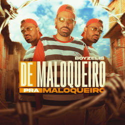 Cover of De Maloqueiro pra Maloqueiro by undefined