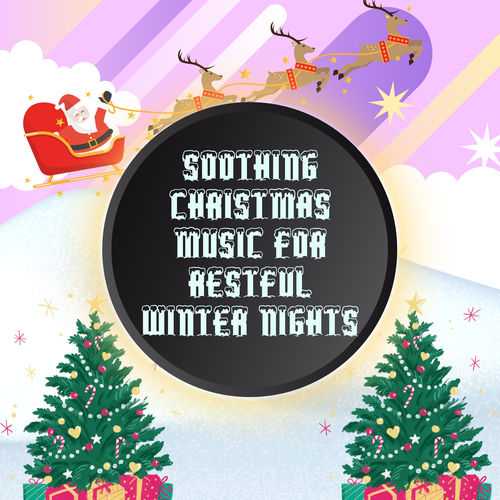Soothing Christmas Music for Restful Winter Nights