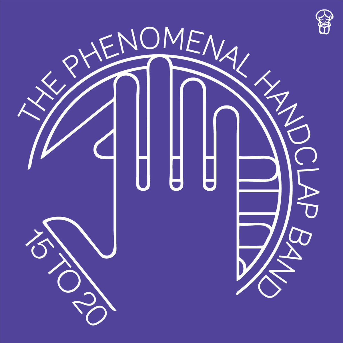 The Phenomenal Handclap Band 15 To 20 7” The Phenomenal Handclap Band - 15 to 20 | Deezer