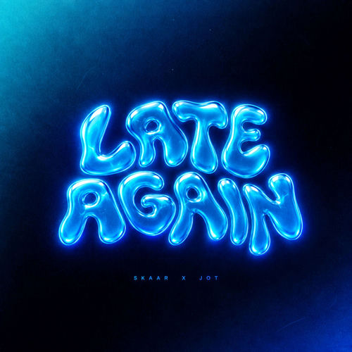LATE AGAIN artwork