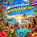 Wellcome Home Uchinaanchu
