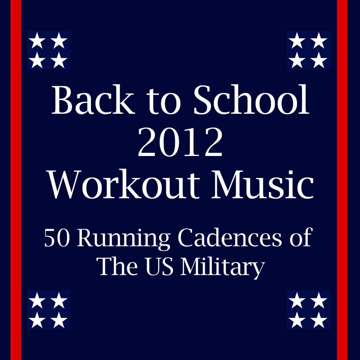 Album cover of Get in Shape for Back to School: 50 Running Cadences of the U.S. Military
