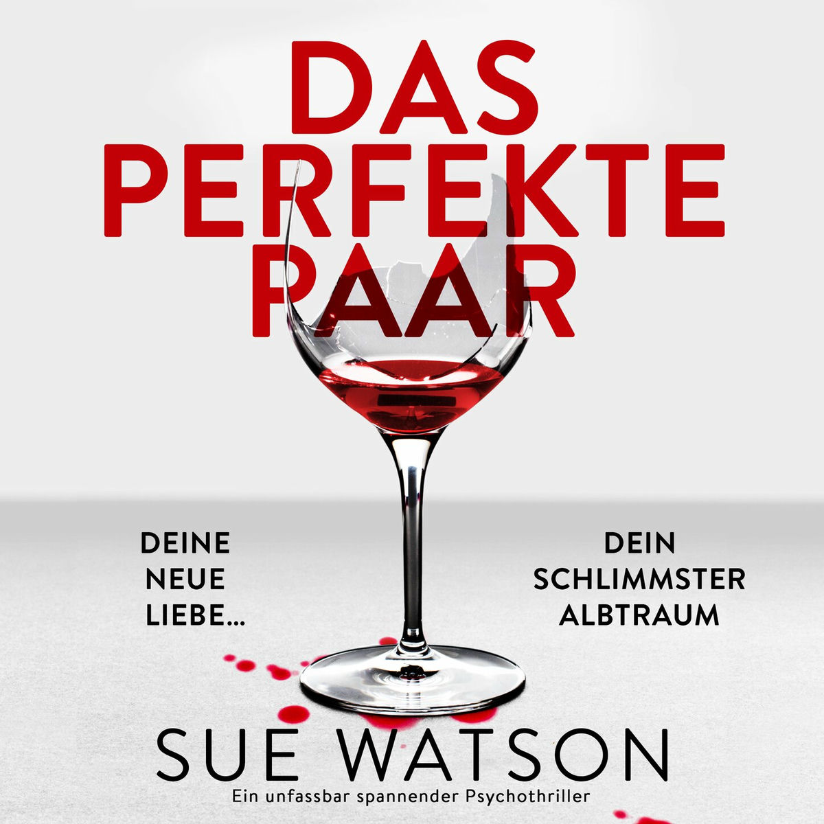 Album cover of Das perfekte Paar - Ein unfassbar spannender Psychothriller (Ungekürzt)