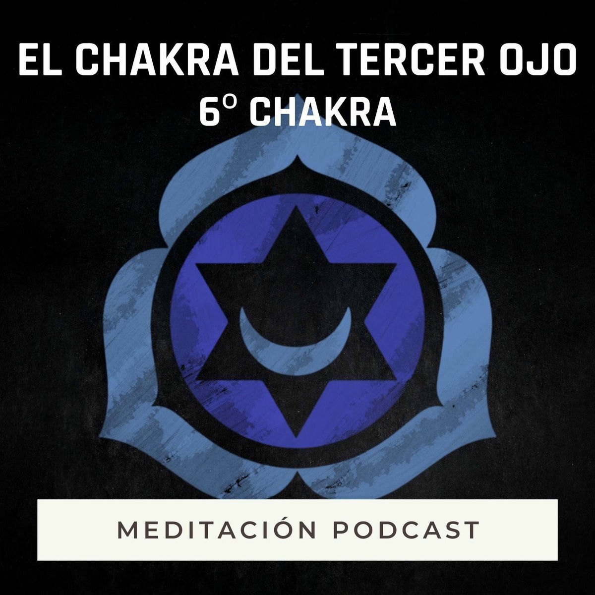 Album cover of Meditación Podcast: El Chakra del Tercer Ojo (6º Chakra)