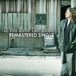 Cover of If You Ever Get Lonely Remastered
