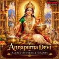 Annapurna Devi &ndash; Sacred Stotras & Chants