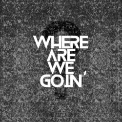 Cover of Where Are We Goin'