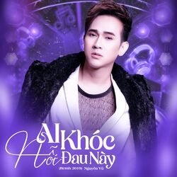 Cover of Ai Khóc Nỗi Đau Này (Remix 2019)