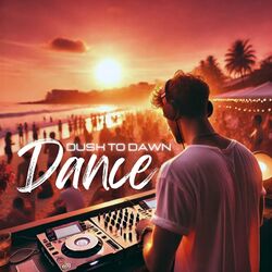 Cover of Dusk to Dawn Dance: A Party Like No Other