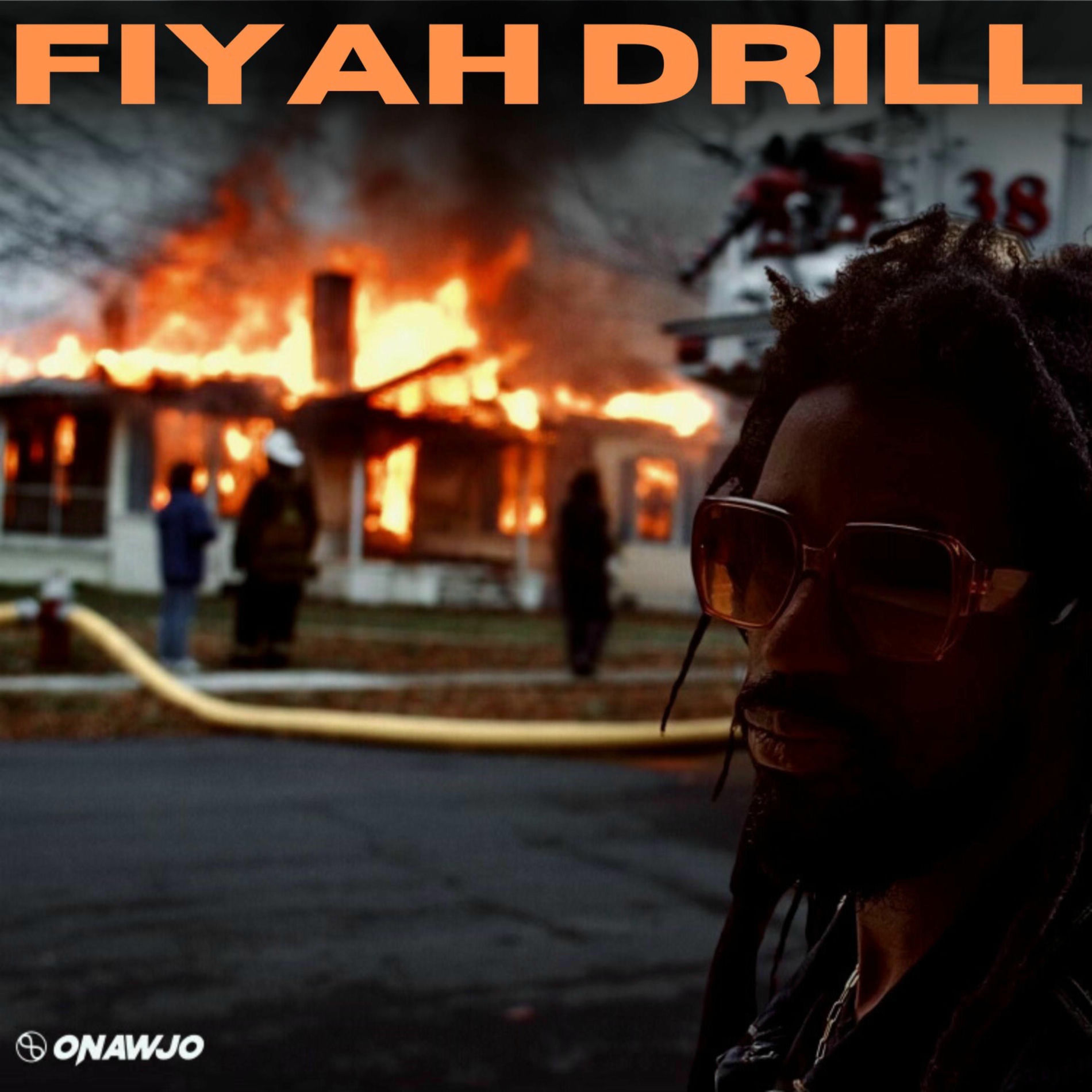 Album cover of FIYAH DRILL (ONAWJO)