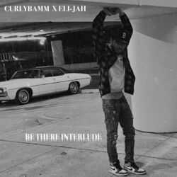 Be There Interlude (feat. Eli-Jah)