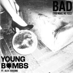 Cover of BAD (You Make Me Feel) (feat. Alex Hosking)
