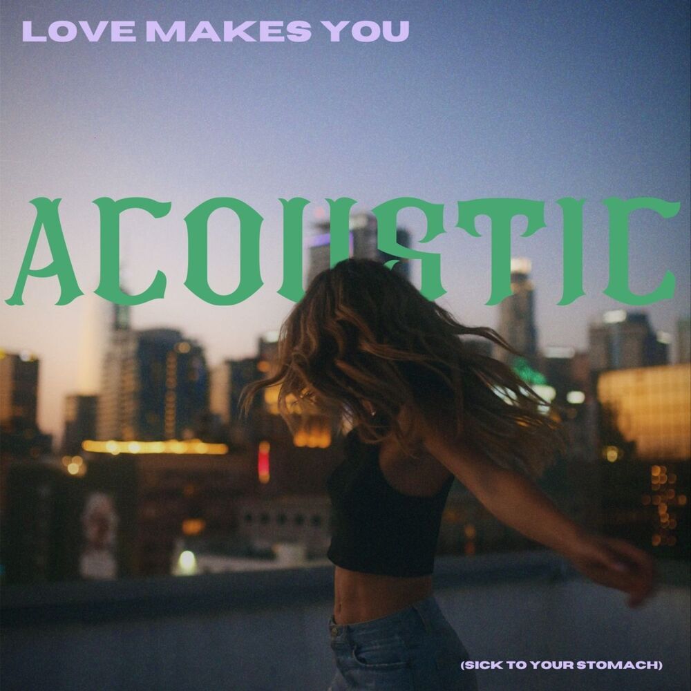 Picture of Love Makes You (Sick To Your Stomach) - Acoustic