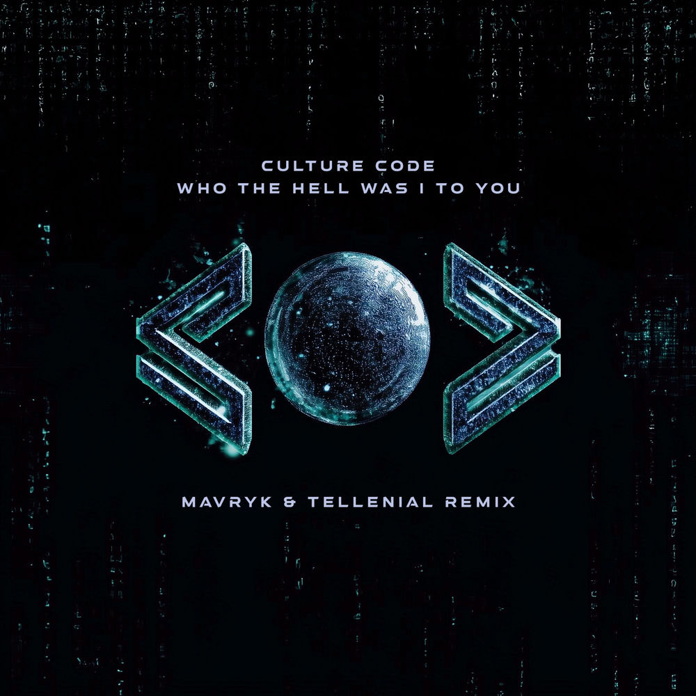 Who The Hell Was I To You (MAVRYK & TELLENIAL Remix)