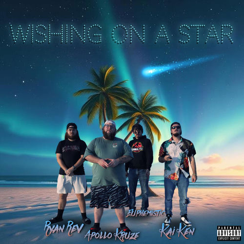 WISHING ON A STAR (feat. Apollo Kruze, Euphemistic, Ryan Rev & Kai Ken)