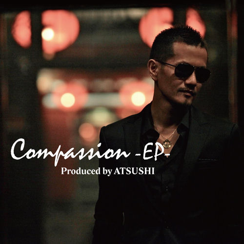 EXILE Atsushi - Compassion -EP- | Deezer