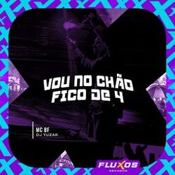 Vou no Chão Fico de 4