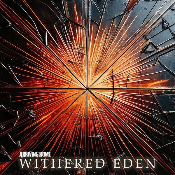 Arriving Home - Withered Eden [single] (2025)