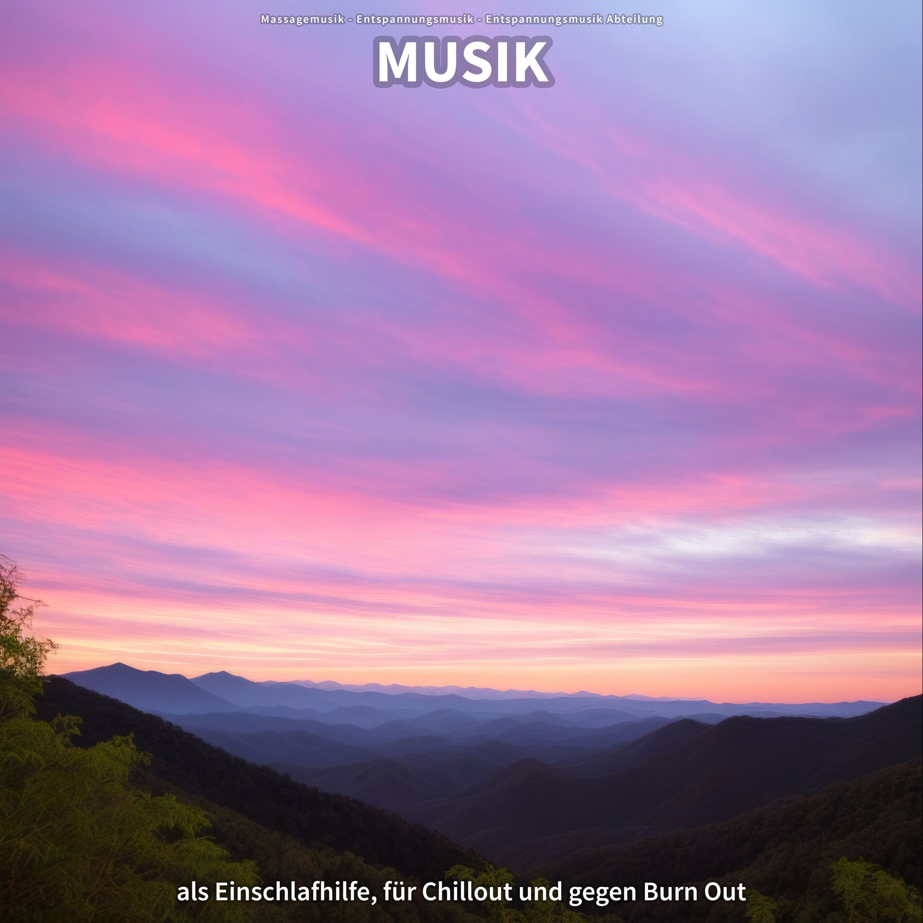 Album cover of Musik als Einschlafhilfe, für Chillout und gegen Burn Out