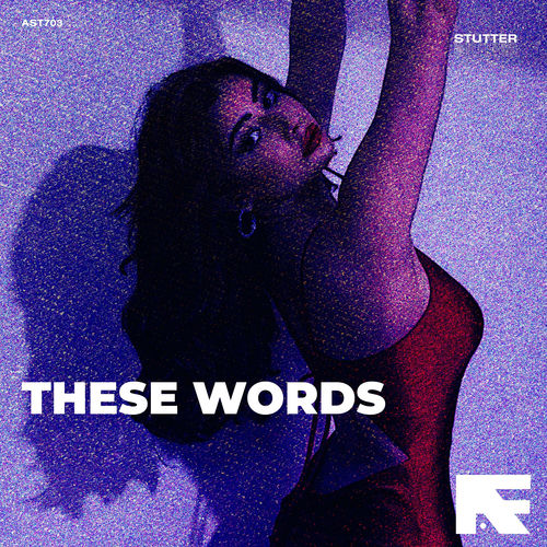These Words (Stutter Techno)