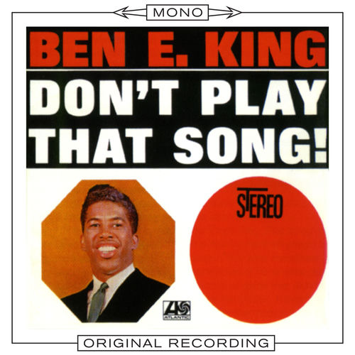 Ben E. King - Don't Play That Song (Mono) | Deezer