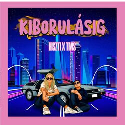 Cover of Kiborulásig (feat. Hiszti)