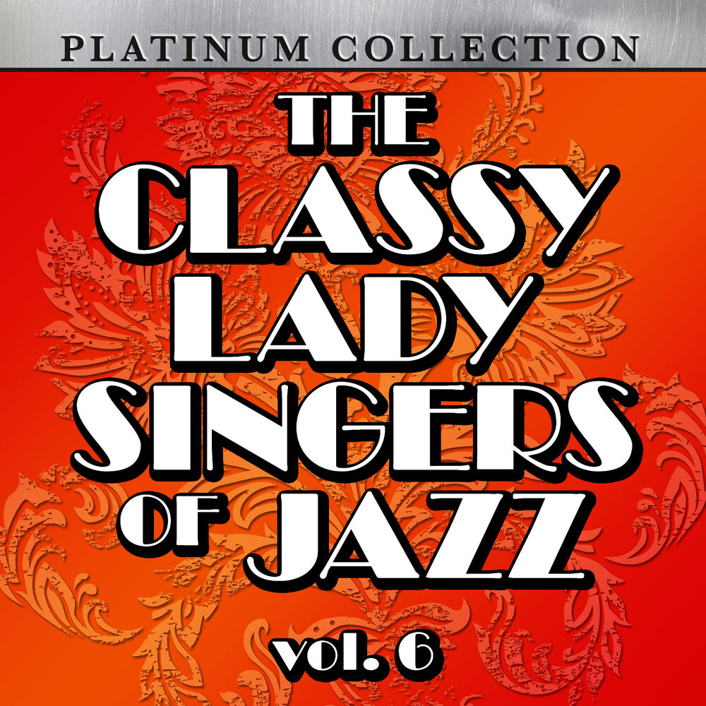 Picture of The Classy Lady Singers of Jazz, Vol. 6