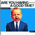 Are You Having A Good Time? (Pt. 1)