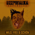 Wild, frei & sch&ouml;n