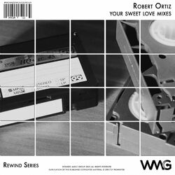 Cover of Rewind Series: Robert Ortiz: Your Sweet Love Mixes