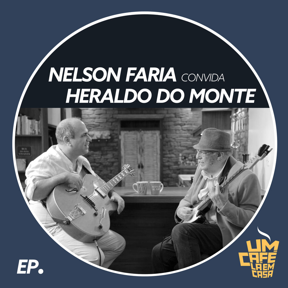 Picture of Nelson Faria Convida Heraldo do Monte. Um Café Lá Em Casa