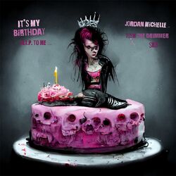 Cover of It's My Birthday (RIP to me)