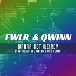 Cover of Wanna Get Weird (The Incredible Melting Man Remix)