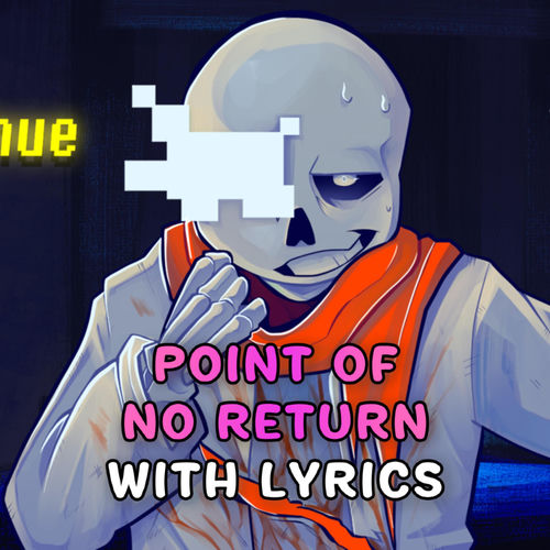 Point of NO Return With Lyrics | Undertale: Last Corridor