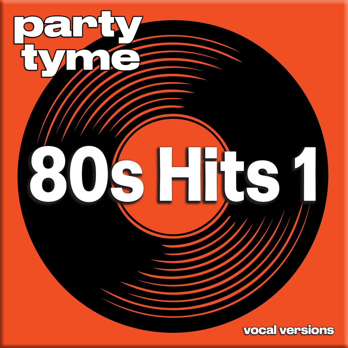 Album cover of 80s Hits 1 - Party Tyme (Vocal Versions)