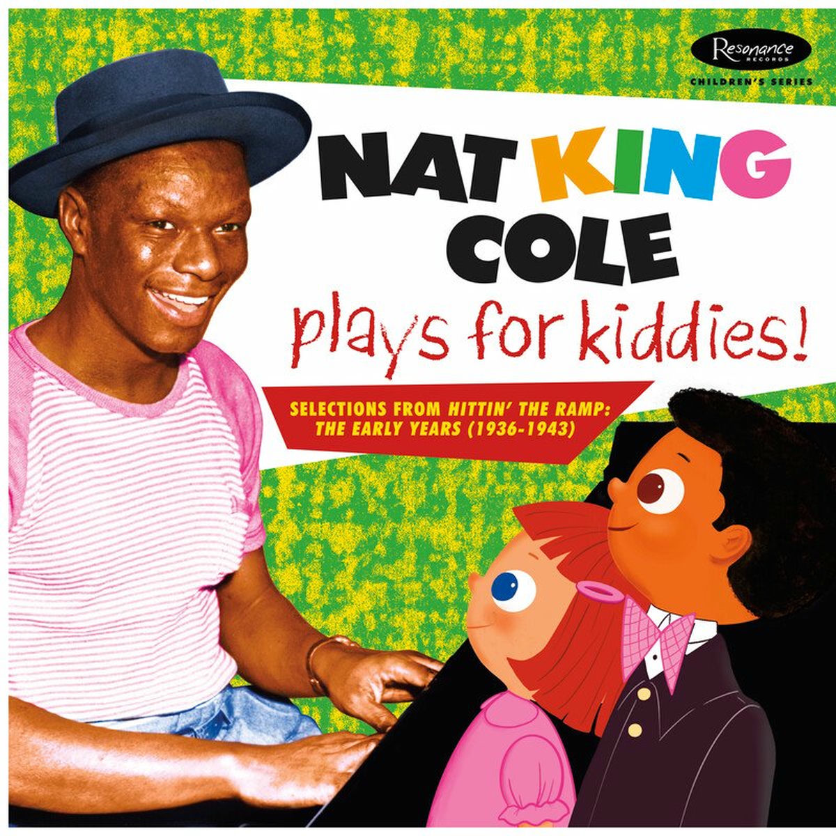 Album cover of Nat King Cole Plays For Kiddies!: Selections From 