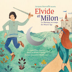 Cover of Elvide et Milon, La Musique au temps du Moyen Âge