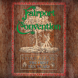 Cover of Come All Ye - The First Ten Years (1968 To 1978)