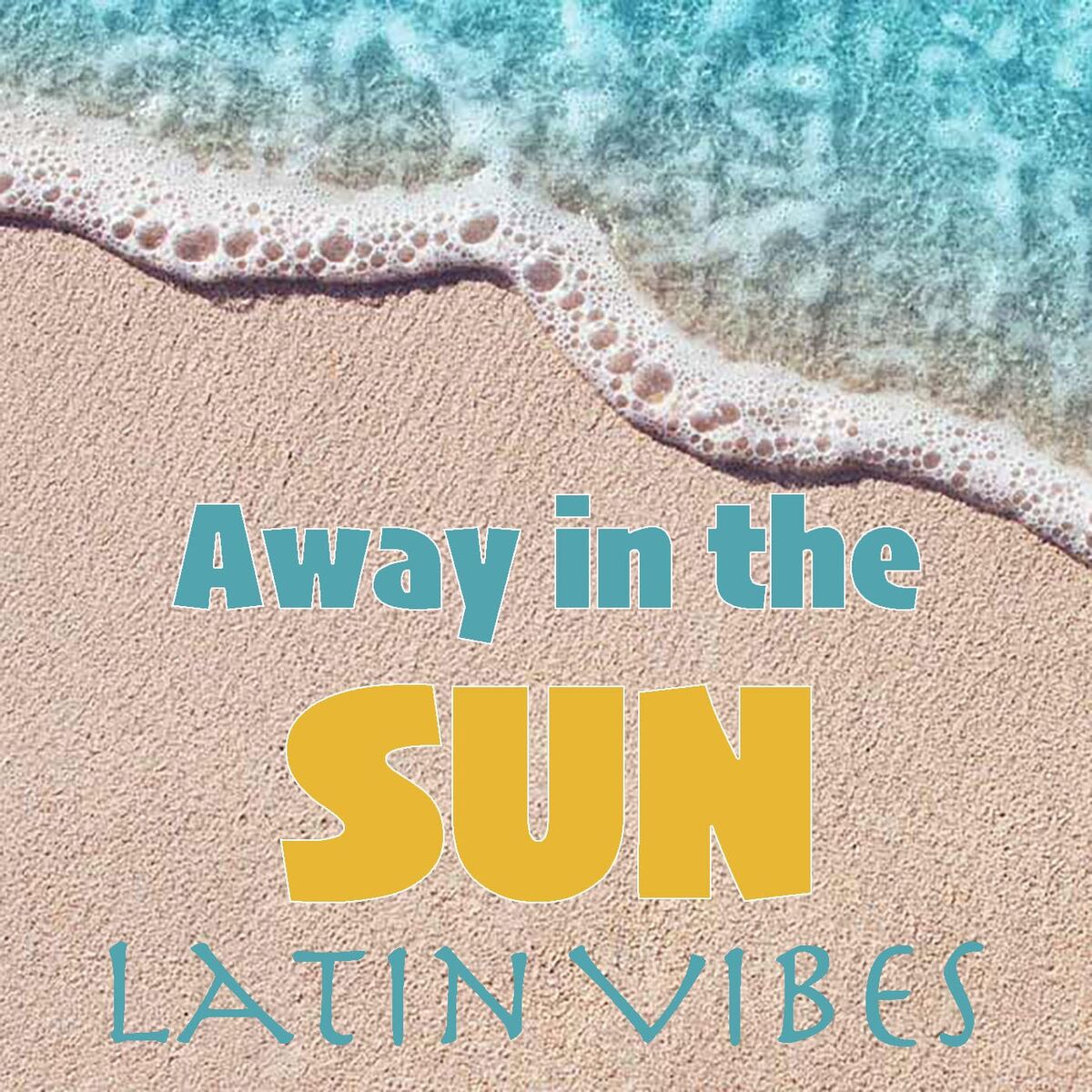 Album cover of Away in the Sun Latin Vibes
