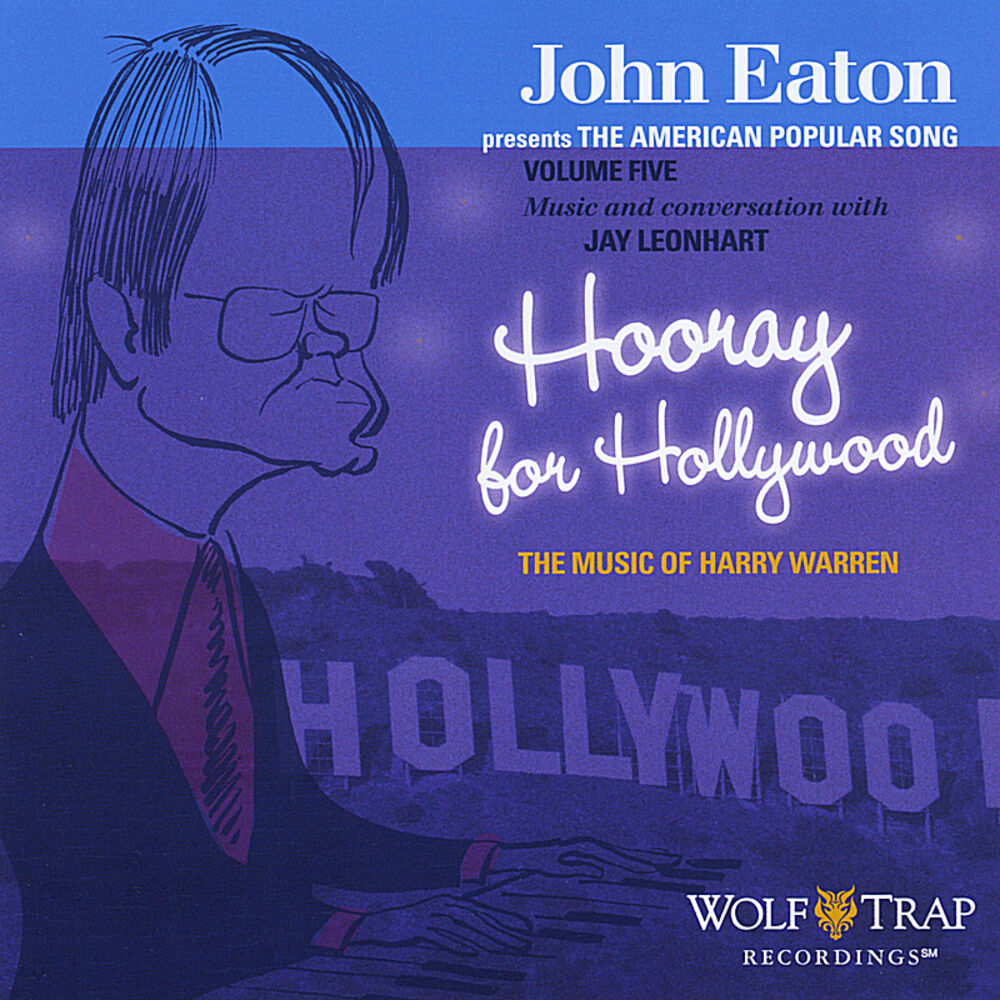 Picture of John Eaton presents The American Popular Song, Volume Five: The Music of Harry Warren- Hooray for Hollywood