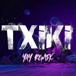 Txiki 2.0 (Remix)